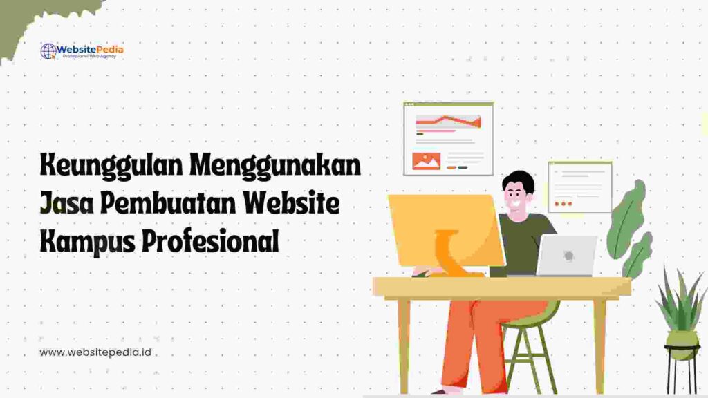 4. Keunggulan Menggunakan Jasa Pembuatan Website Kampus Profesional